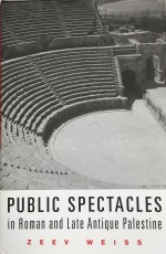 Public Spectacles in Roman and Late Antique Palestine